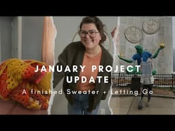 January Project Update // A Finished Sweater + Letting Projects Go.