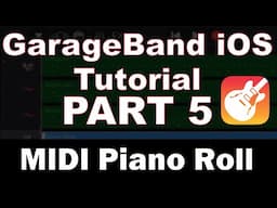 GarageBand iPhone Tutorial (Part 5) – MIDI Piano Roll