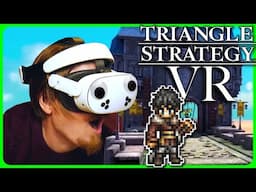 Triangle Strategy VR Opens A New Step Forward!