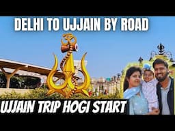 Delhi to Ujjain journey  Abh Hogi Start  by road #delhitoujjain