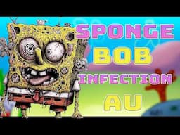 SpongeBob Infection AU Lore Explained (The Bikini Bottom Outbreak)