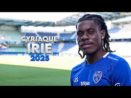 Cyriaque Irié 2025 - Amazing Skills, Assists & Goals - Troyes Talent | HD