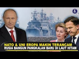 PERANG TERBUKA NATO VS RUSIA DI LAUT HITAM! Bagaimana Pangkalan Angkatan Laut Baru Rusia Ancam NATO?