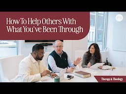 How To Help Others With What You've Been Through