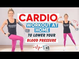 Cardio Workout At Home To LOWER Blood Pressure (LOW IMPACT!)