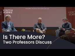 Is There More? Two Professors Discuss Meaning & Religion. | James K.A. Smith & Ted Fischer