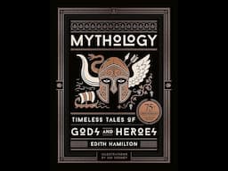 Summary, “Mythology: Timeless Tales of Gods and Heroes” by Edith Hamilton in 5 Minutes - Book Review