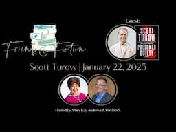 Scott Turow | Friends & Fiction #253  January 22nd, 2025