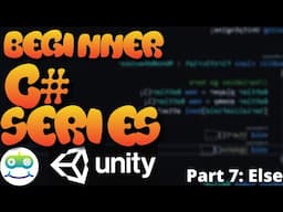 Unity Beginner Scripting Tutorial Part 7: Else