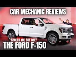 Should You Buy a Ford F-150? Thorough Review By A Mechanic