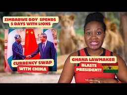 Nigeria China Deals; Ghanaian Blasts President; Zimbabwe Miracle