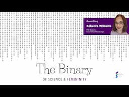 Rebecca Williams - The Binary of Science & Femininity