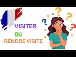 Visiter ou rendre visite. Apprendre la différence entre visiter et rendre visite.