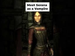 What Happens When You Meet Serana as a VAMPIRE in Skyrim?