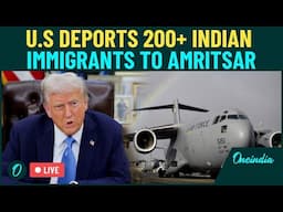 LIVE | U.S Deports 200+ Indian Immigrants to Amritsar Under Trump's Strict Immigration Crackdown