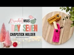 Crochetmas Day 7- Chapstick Holder