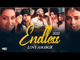 Endless Love Jukebox 2025 | AMEET Mashup | Arijit Singh Love Songs | Best of Romantic Love Lofi 2025