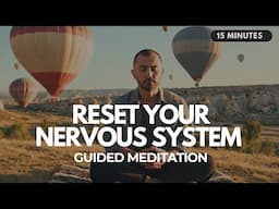 😌 Let Go of Fear, Anxiety, and Worry: 15 Minute Guided Meditation to Reset Your Nervous System