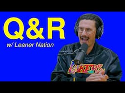 Q & R w/ Leaner Nation