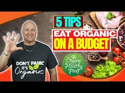 How to Eat Organic on a Budget (Why Eat Organic Food)