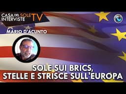 Mario D'Acunto: sole sui BRICS, stelle e strisce sull'Europa