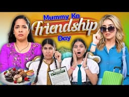 Mummy Ka Friendship Day - Maa vs Beti | Indian Middle Class Family | Shruti Arjun Anand