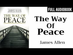 The Way of Peace by James Allen | Full Audiobook