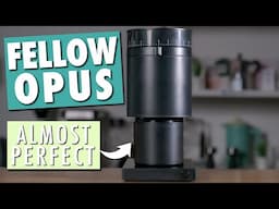 Fellow Opus Review - Not Quite the Perfect Espresso Grinder