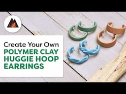 Create Your Own Polymer Clay Huggie Hoop Earrings