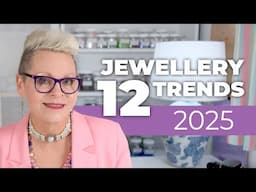 12 Top Jewellery Trends for 2025... How to Master and What to Ignore!