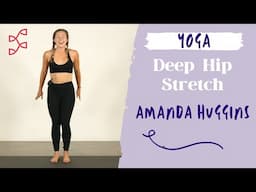 Deep Hip Stretch Yoga with Amanda Huggins