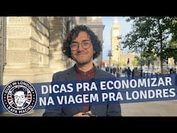 12 dicas pra economizar em Londres 💷