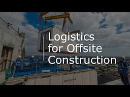 Logistics for OffSite Construction