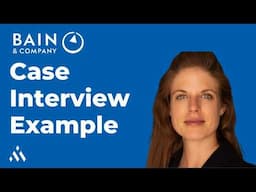 Navigating a Bain Case Interview (with an Ex-Consultant)