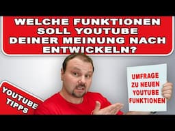 Welche Funktionen soll YouTube DEINER Meinung nach entwickeln? (Umfrage)