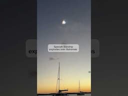 SpaceX starship explosion over the Bahamas! #spacex #starship #rocket #explosion #rocketlaunch