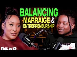 S1 Ep.4 Balancing Marriage & Entrepreneurship