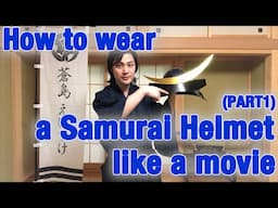 How to Wear a Samurai Helmet PART1