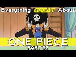 Everything GREAT About: One Piece | Part 52 | Eps 337-342