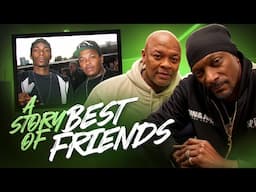 Snoop Dogg & Dr. Dre - The Full Story Of Friendship