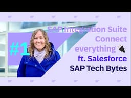 SAP Tech Bytes: Connect everything with SAP Integration Suite - Salesforce