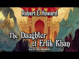 The Daughter of Erlik Khan by Robert E. Howard | El Borak | Audiobook