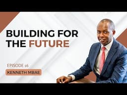 1832. Building for the Future - Kenneth Mbae #leadership #cta101