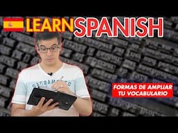 How to learn Spanish vocabulary using dictionaries, translators and tools ✅