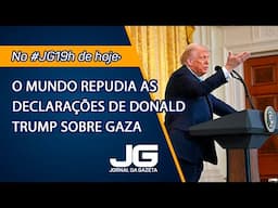 O mundo repudia as declarações de Donald Trump sobre Gaza – Jornal da Gazeta – 05/02/2025