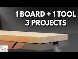 1 Board, 1 Tool, 3 Woodworking Projects