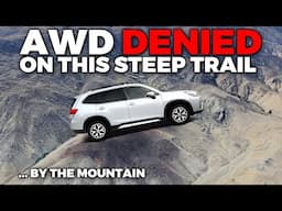 AWD DENIED ON STEEP TRAIL (No NPS needed)