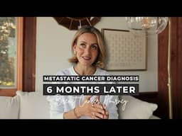 Metastatic Breast Cancer Update | 6 Months Later | Breast Cancer Journey Part IV