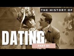 The History of Dating (Part 01) - How did Dating Start?