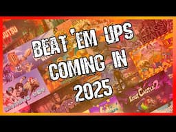 Beat 'em Ups Coming in 2025.